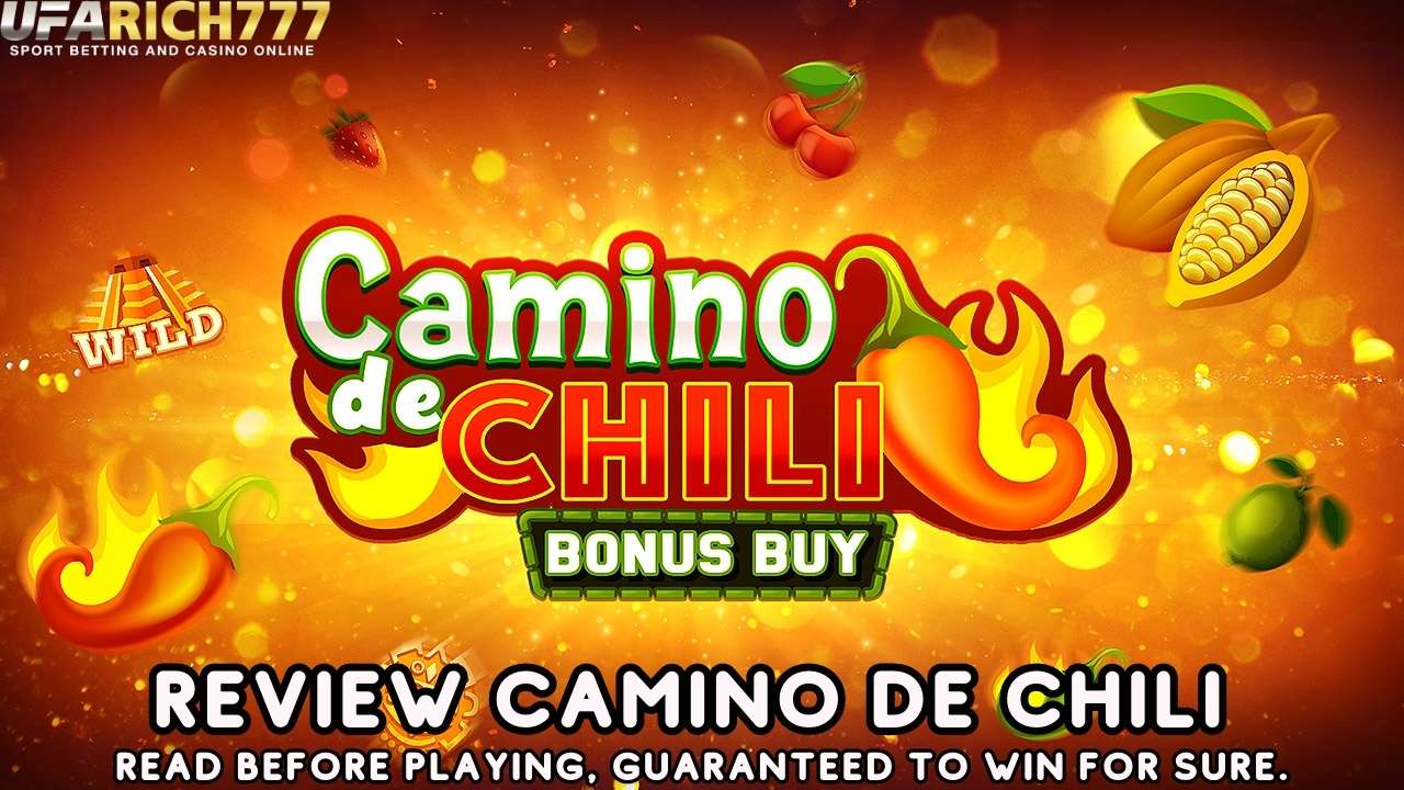 Review Camino de Chili Read before playing, guaranteed to win for sure.