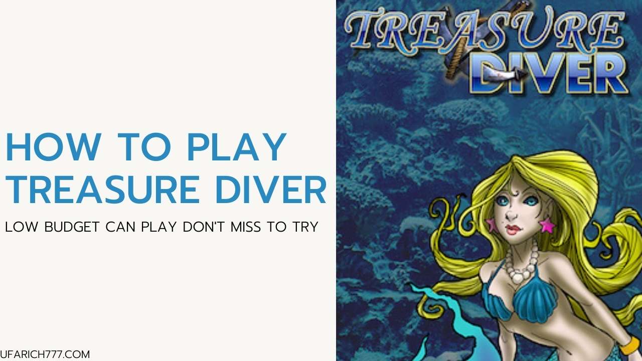how to play Treasure Diver Low budget can play don’t miss to try