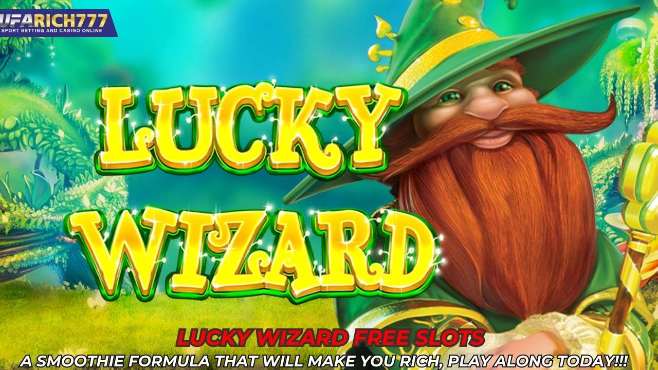 Lucky Wizard free slots A smoothie formula that will make you rich, play along today!!!